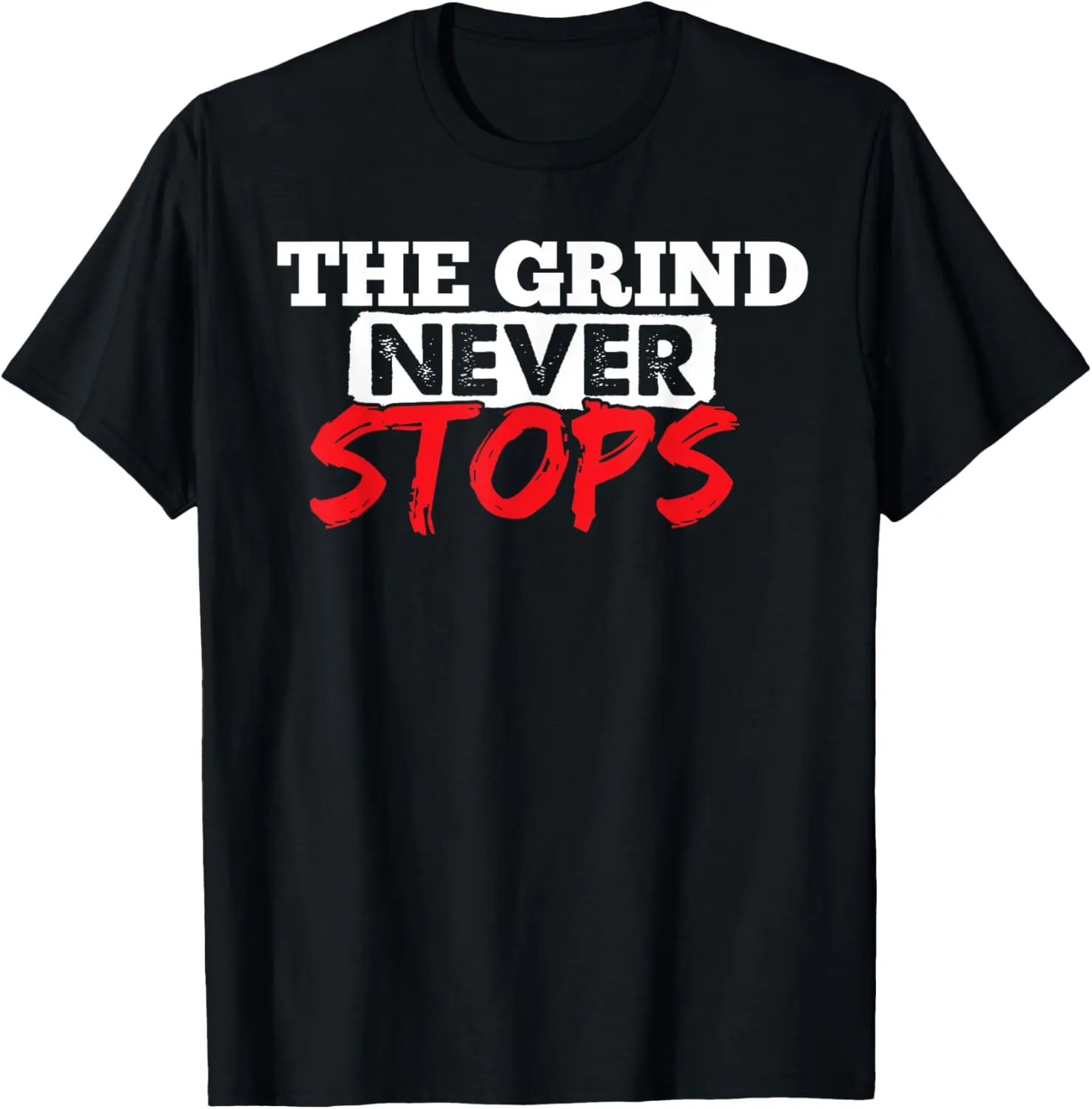 The Grind Never Stops Motivation Tshirt Inspirational Quote T-Shirt